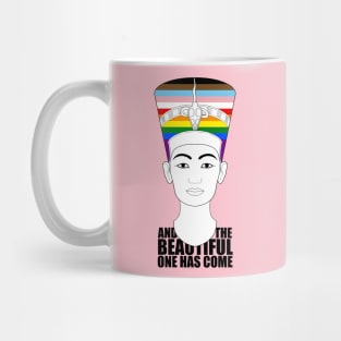 The Beautiful One Has Come Mug